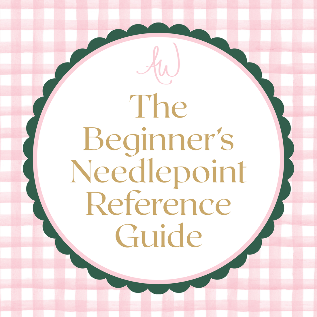 The Beginner’s Needlepoint Reference Guide